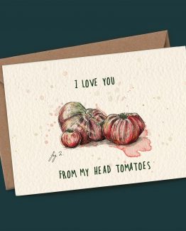 I Love You From My Head Tomatoes – Greeting Card